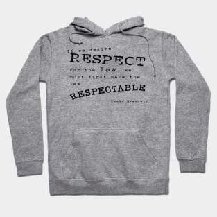 Louis Brandeis on Respect for the Law Hoodie